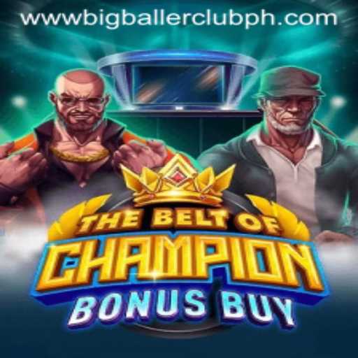 TheBeltOfChampionBonusBuy - Enter the Big Baller Club for an Exciting Gaming Experience